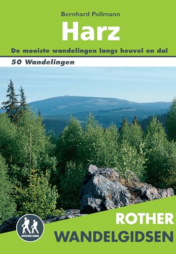 Harz: 50 wandelingen tussen Goslar, Quedlinburg en Gottingen (Rother wandelgidsen) von Uitgeverij Elmar B.V.