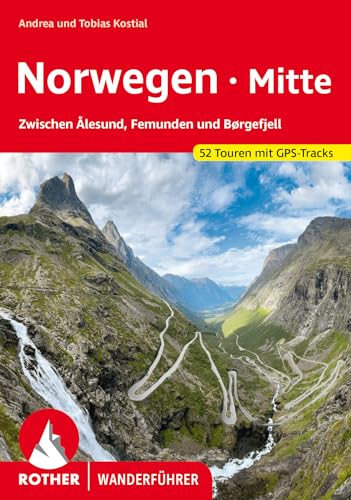 Norwegen Mitte: Zwischen Ålesund, Femunden und Børgefjell. 52 Touren. Mit GPS-Tracks (Rother Wanderführer) von Rother Bergverlag