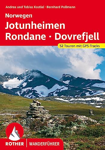 Norwegen Jotunheimen - Rondane - Dovrefjell: 52 Touren mit GPS-Tracks (Rother Wanderführer) von Rother Bergverlag