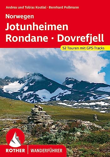 Norwegen Jotunheimen - Rondane - Dovrefjell: 52 Touren mit GPS-Tracks (Rother Wanderführer) von Bergverlag Rother