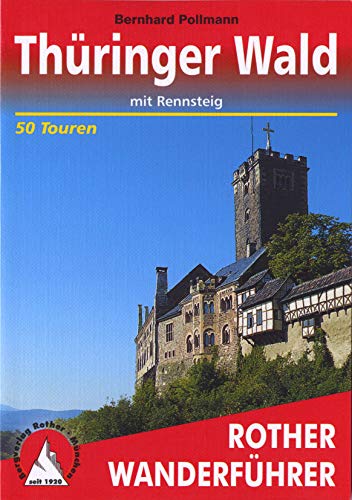 Thüringer Wald: mit Rennsteig. 50 Touren. Mit GPS-Daten (Rother Wanderführer)