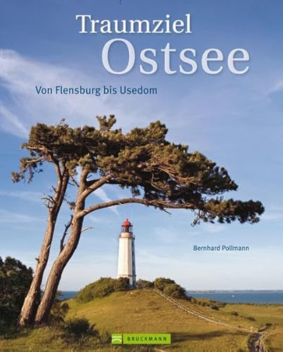 Traumziel Ostsee: Von Flensburg bis Usedom Traumziel Ostsee: Von Flensburg bis Usedom