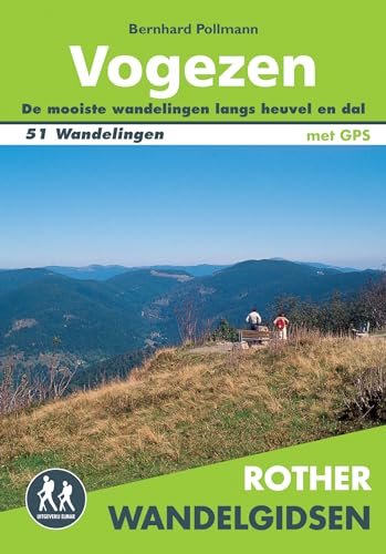 Vogezen: 51 wandelingen tussen Freiburg, Straatsburg en Wissembourg (Rother wandelgidsen)