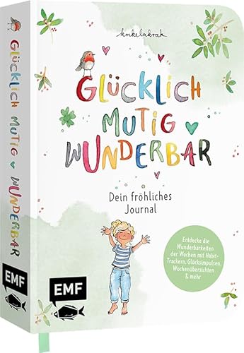 Glücklich, mutig, wunderbar – Dein fröhliches Journal: Entdecke die Wunderbarkeiten der Wochen mit Habit-Trackern, Glücksimpulsen, Wochenübersichten & mehr von Edition Michael Fischer