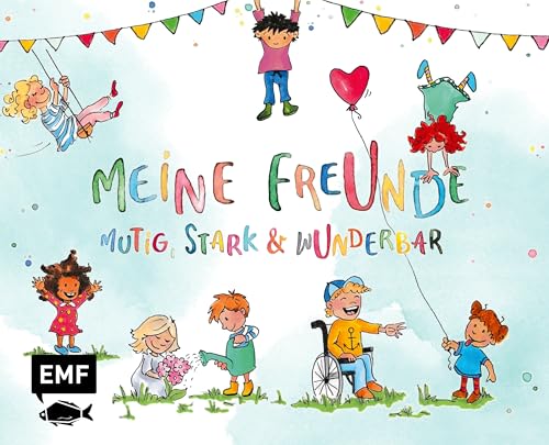 Meine Freunde: Mutig, stark & wunderbar – Ein Eintragalbum für ALLE zum Thema Vielfalt: Mit Geburtstagskalender und lustigen Mitmachseiten zum Ausfüllen und Gestalten von Edition Michael Fischer / EMF Verlag