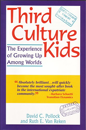 Third Culture Kids: The Experience of Growing Up Among Worlds