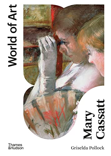 Mary Cassatt: Painter of Modern Women (World of Art) von Thames & Hudson