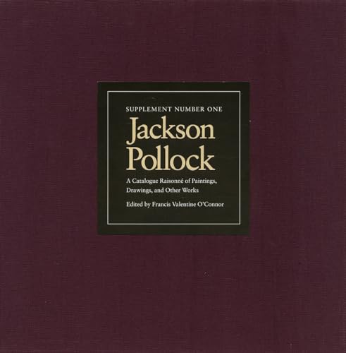 Jackson Pollock: Supplement Number One to a Catalogue Raisonne of Paintings, Drawings and Other Works