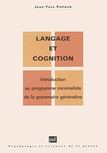 Langage et cognition: Introduction au programme minimaliste de la grammaire générative