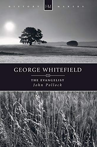 GEORGE WHITEFIELD: The Evangelist (History Makers)