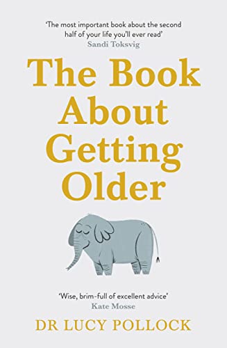 The Book About Getting Older: The essential comforting guide to ageing with wise advice for the highs and lows von Michael Joseph