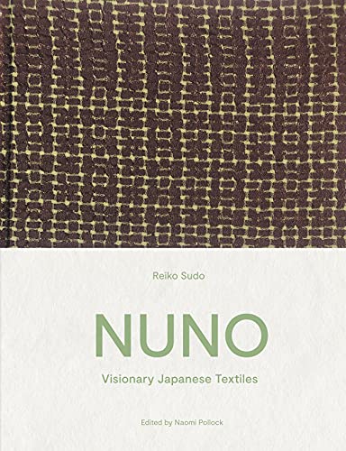 Nuno: Visionary Japanese Textiles von Thames & Hudson