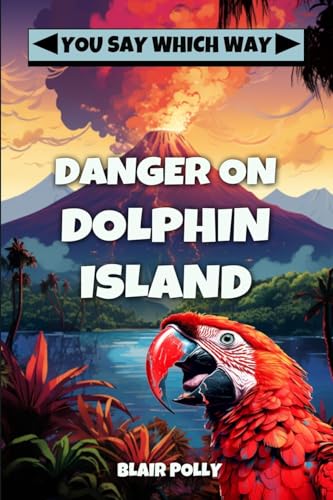 Danger on Dolphin Island (You Say Which Way, Band 5)