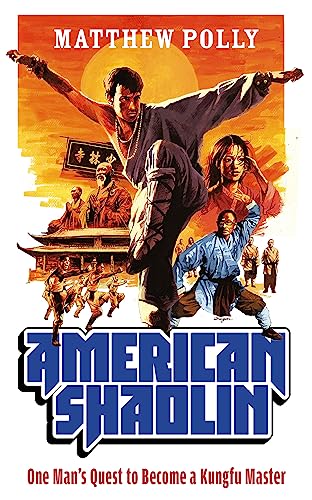 American Shaolin: One Man's Quest to Become a Kungfu Master