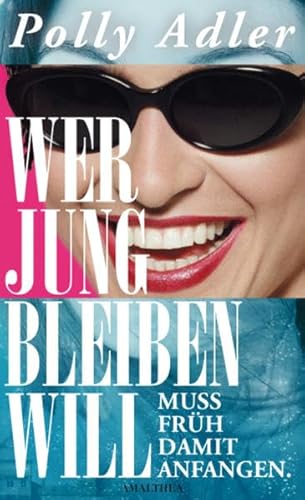 Wer jung bleiben will muss früh damit anfangen: Roman