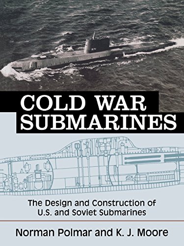 Cold War Submarines: The Design and Construction of U.S. and Soviet Submarines