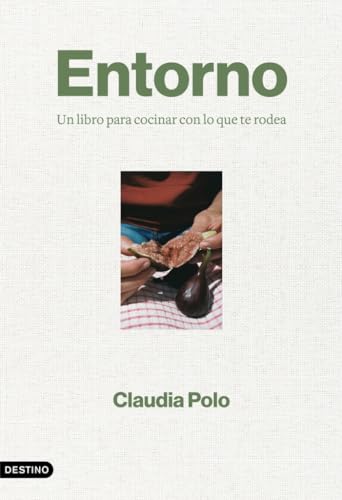 Entorno: Un libro para cocinar con lo que te rodea (Imago Mundi) von Ediciones Destino