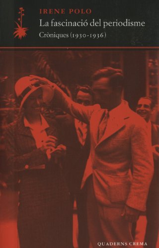 La fascinació del periodisme : cròniques (1930-1936) (D'un dia a l'altre, Band 14)