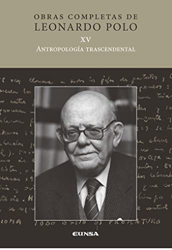 Antropología trascendental -XV- (Obras completas LP) von EUNSA. EDICIONES UNIVERSIDAD DE NAVARRA, S.A.