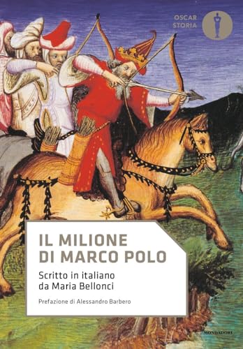Il Milione di Marco Polo. Scritto in italiano da Maria Bellonci (Oscar storia) von Mondadori