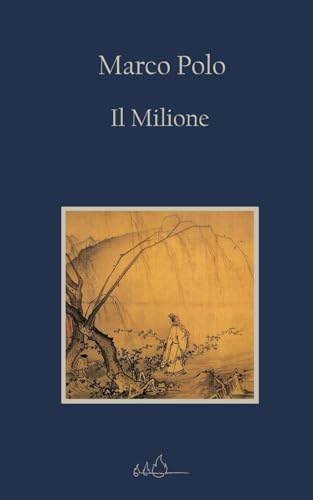 Il Milione: Edizione Integrale Il Milione: Edizione Integrale von Independently published