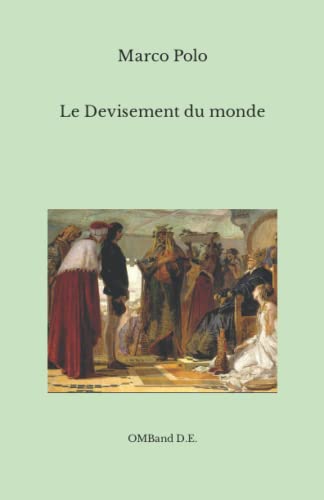 Le Devisement du monde: (Le livre des merveilles) (Texte intégral)