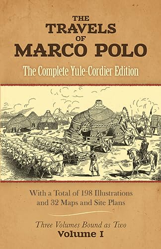 The Travels of Marco Polo: The Complete Yule-Cordier Edition, Vol. I: The Complete Yule-Cordier Edition Volume 1 (1903 Of Henry Yule's Annotated Translation,) von Dover Publications