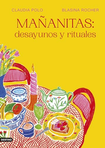 Mañanitas: desayunos y rituales (Imago Mundi) von Ediciones Destino