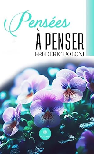 Pensées à penser von LE LYS BLEU EDITIONS SAS