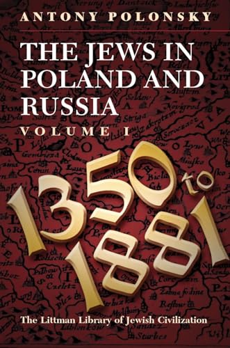 The Jews in Poland and Russia: Volume I: 1350 to 1881 (The Littman Library of Jewish Civilization, Band 1) von Littman Library of Jewish Civilization in Association with Liverpool University Press