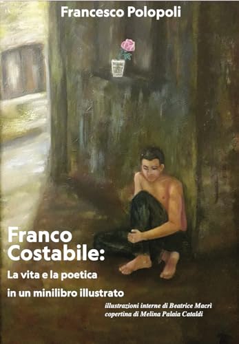Franco Costabile: la vita e la poetica in un minilibro illustrato. Ediz. illustrata (Calliope) von Grafichéditore