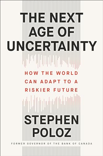 The Next Age of Uncertainty: How the World Can Adapt to a Riskier Future