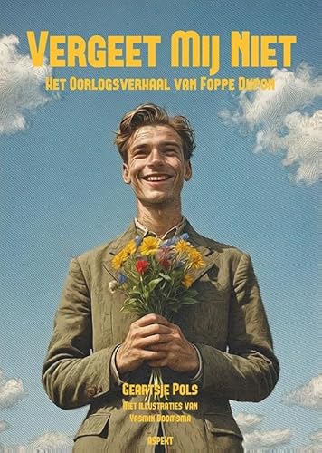 Vergeet Mij Niet: Het Oorlogsverhaal van Foppe Dupon von Aspekt B.V., Uitgeverij