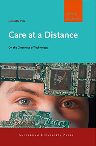 Care at a Distance: On the Closeness of Technology (Care & Welfare)
