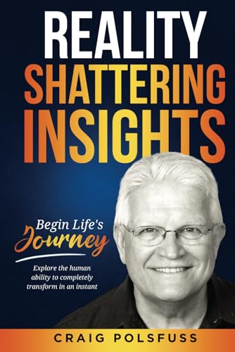 Reality Shattering Insights: Begin Life's Journey von Authors On Mission