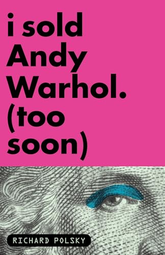 I Sold Andy Warhol (Too Soon): A Memoir von Other Press