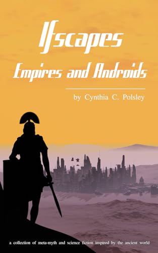 Ifscapes: Empires and Androids von Braxleydale Press