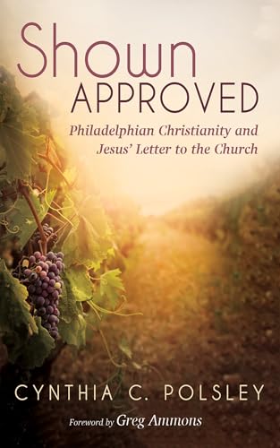 Shown Approved: Philadelphian Christianity and Jesus' Letter to the Church von Wipf and Stock