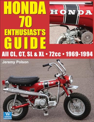 Honda 70 Enthusiast's Guide: All CL, CT, SL, & XL 72cc models 1969-1994 (Guide Books, Band 3)