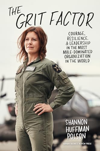 Grit Factor: Courage, Resilience, and Leadership in the Most Male-Dominated Organization in the World
