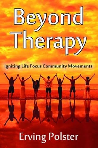 Beyond Therapy: Igniting Life Focus Community Movements von Routledge
