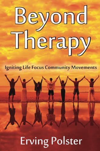 Beyond Therapy: Igniting Life Focus Community Movements von Routledge