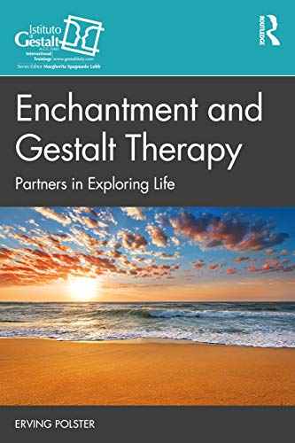 Enchantment and Gestalt Therapy: Partners in Exploring Life (The Gestalt Therapy Book) von Routledge