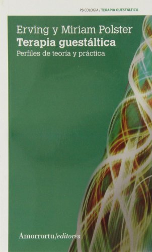 TERAPIA GUESTALTICA:PERFILES DE TEORIA Y PRACTICA (Psicología y psicoanálisis) von Amorrortu Editores EspaÃ±a SL