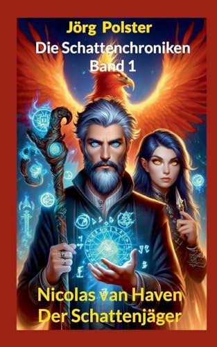Die Schattenchroniken - Band 1: Nicolas van Haven - Der Schattenjäger von BoD – Books on Demand
