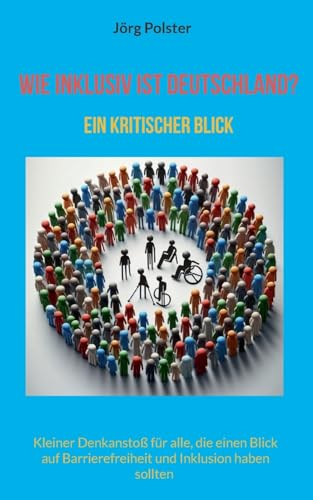 Wie inklusiv ist Deutschland?: Ein kritischer Blick von Books on Demand