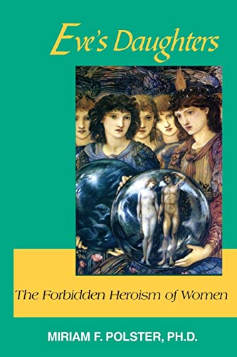 Eve's Daughters: The Forbidden Heroism of Women von Gestalt Journal Press