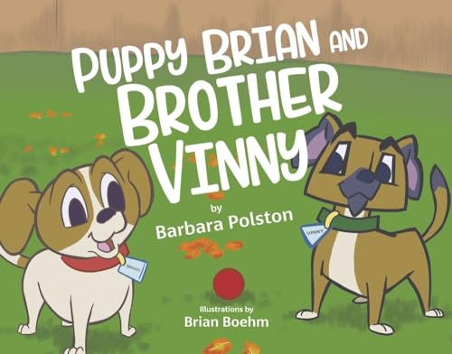 Puppy Brian and Brother Vinny: Book 3 (The Adventures of Puppy Brian) von Bookbaby
