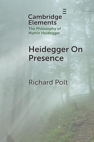 Heidegger On Presence (Elements in the Philosophy of Martin Heidegger) von Cambridge University Press