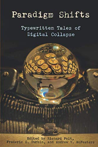 Paradigm Shifts: Typewritten Tales of Digital Collapse (Cold Hard Type) von Independently published